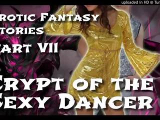 Attractive fantasy stories 7: crypt of the sedusive dancer